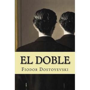 El Doble (Spanish Edition) -- Fyodor Dostoyevsky